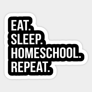 Funny Parent Gift - Eat. Sleep. Homeschool. Repeat. Sticker